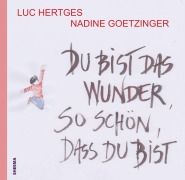 Cover-Bild zum Titel 'Du bist das Wunder - so schön, dass du bist' von 'Luc Hertges'