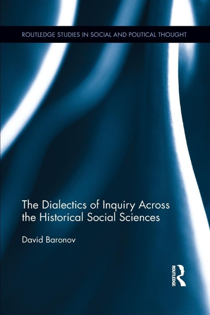 The Dialectics of Inquiry Across the Historical Social Sciences - David Baronov