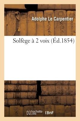 Solfège À 2 Voix - Adolphe Le Carpentier