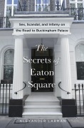 Cover-Bild zum Titel 'The Secrets of Eaton Square' von 'Alexander Larman'