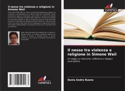 Il nesso tra violenza e religione in Simone Weil - Denis Andre Bueno