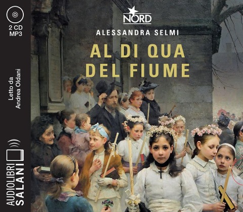 Al di qua del fiume. Il sogno della famiglia Crespi letto da Andrea Oldani. Audiolibro. CD Audio formato MP3 - Alessandra Selmi