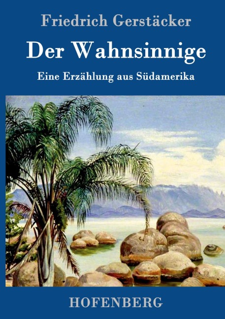 Der Wahnsinnige - Friedrich Gerstäcker