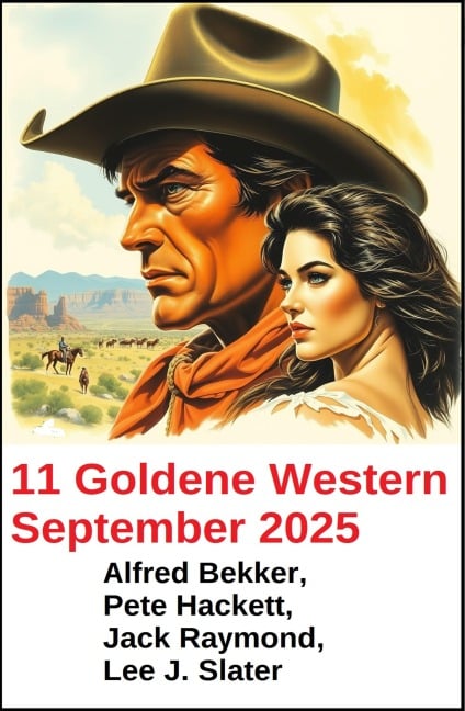 11 Goldene Western September 2025 - Alfred Bekker, Pete Hackett, Jack Raymond, Lee J. Slater