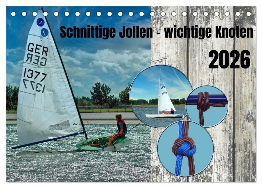 Schnittige Jollen - wichtige Knoten (Tischkalender 2026 DIN A5 quer), CALVENDO Monatskalender - Claudia Kleemann
