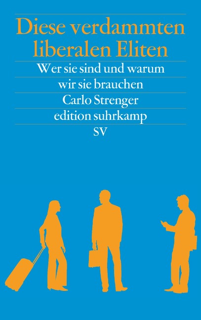 Diese verdammten liberalen Eliten - Carlo Strenger