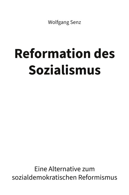Reformation des Sozialismus - Wolfgang Senz