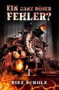 Cover-Bild zum Titel 'Ein ganz böser Fehler?' von 'Mike Scholz'