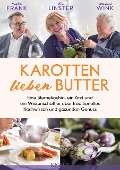Cover-Bild zum Titel 'Karotten lieben Butter' von 'Gunter Frank, Michael Wink, Léa Linster'