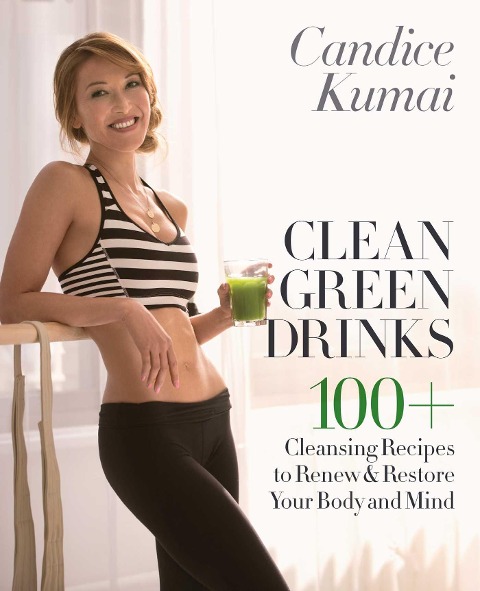 Clean Green Drinks - Candice Kumai