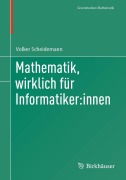 Cover-Bild zum Titel 'Mathematik, wirklich für Informatiker:innen' von 'Volker Scheidemann'