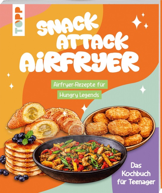 Snack Attack Airfryer. Airfryer-Rezepte für Hungry Legends - Tom Grimm