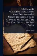 Cover-Bild zum Titel 'The Common Accidence Examined And Explained By Short Questions And Answers According To The Very Words Of The Book' von 'Charles Hoole'