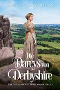 Cover-Bild zum Titel 'Die Darcys von Derbyshire: Eine Variation von Stolz und Vorurteil' von 'Abigail Reynolds'