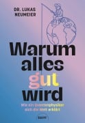 Cover-Bild zum Titel 'Warum alles gut wird' von 'Lukas Neumeier'