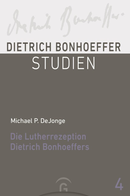 Die Lutherrezeption Dietrich Bonhoeffers - Michael P. Dejonge