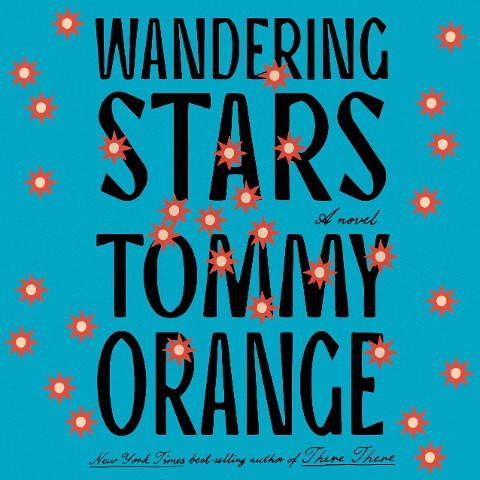 Wandering Stars - Tommy Orange