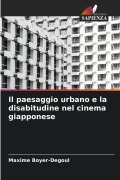 Cover-Bild zum Titel 'Il paesaggio urbano e la disabitudine nel cinema giapponese' von 'Maxime Boyer-Degoul'