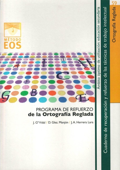 Programa de refuerzo de la ortografía reglada - Daniel González Manjón, Jesús García Vidal, José Antonio Herrera Lara, D. González