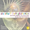 Die Kraft der Gedanken - Positiv denken lernen und bewusst leben durch Achtsamkeitsmeditation / inkl. Autogenes Training {Mentaltraining CD} - Seraphine Monien