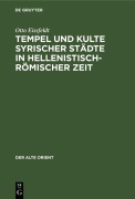 Cover-Bild zum Titel 'Tempel und Kulte syrischer Städte in hellenistisch-römischer Zeit' von 'Otto Eissfeldt'