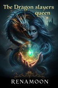 Cover-Bild zum Titel 'The Dragon Slayers Queen' von 'Renamoon'