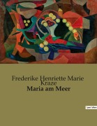 Cover-Bild zum Titel 'Maria am Meer' von 'Frederike Henriette Marie Kraze'