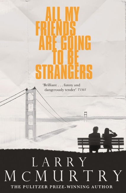 All My Friends Are Going to Be Strangers - Larry Mcmurtry