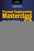 Cover-Bild zum Titel 'Prompt Engineering Masterclass - vom KI-Anfänger zum Prompting-Profi' von 'Alexander Denz B. Sc., Roman Fessler'