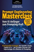 Cover-Bild zum Titel 'Prompt Engineering Masterclass - vom KI-Anfänger zum Prompting-Profi' von 'Alexander Denz B. Sc., Roman Fessler'