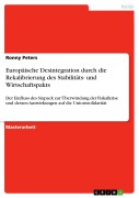 Cover-Bild zum Titel 'Europäische Desintegration durch die Rekalibrierung des Stabilitäts- und Wirtschaftspakts' von 'Ronny Peters'