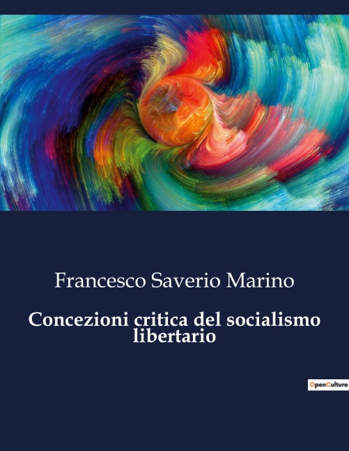Concezioni critica del socialismo libertario - Francesco Saverio Marino