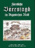 Fürstliche Bärenjagd im Bayerischen Wald - Ludwig Reiner, Ludwig Schober