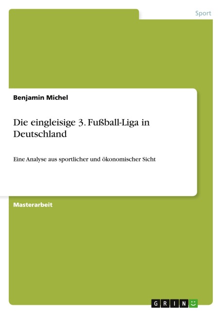Die eingleisige 3. Fußball-Liga in Deutschland - Benjamin Michel