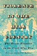 Cover-Bild zum Titel 'Violence in the Hill Country' von 'Nicholas Keefauver Roland'