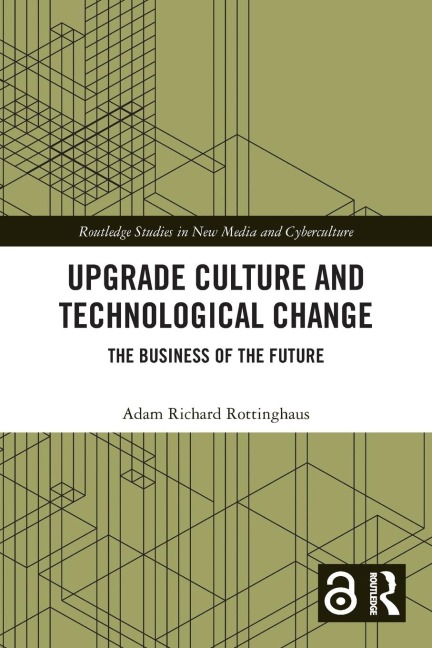 Upgrade Culture and Technological Change - Adam Richard Rottinghaus