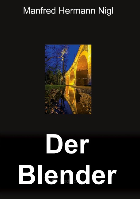 Der Blender - Manfred Hermann Nigl