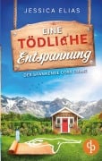 Cover-Bild zum Titel 'Eine tödliche Entspannung | Der spannende Cosy Crime über Atem(-übungen), Schuld und Dorfgeheimnisse' von 'Jessica Elias'