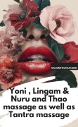 Cover-Bild zum Titel 'Yoni , Lingam & Nuru and Thao massage as well as Tantra massage' von 'Valentin Ducane'