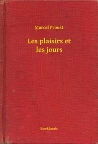 Les plaisirs et les jours - Marcel Proust