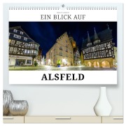 Ein Blick auf Alsfeld (hochwertiger Premium Wandkalender 2026 DIN A2 quer), Kunstdruck in Hochglanz - Markus W. Lambrecht