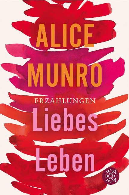 Liebes Leben - Alice Munro