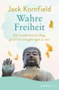 Cover-Bild zum Titel 'Wahre Freiheit' von 'Jack Kornfield'