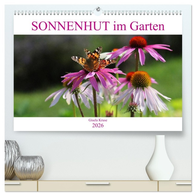 Sonnenhut im Garten (hochwertiger Premium Wandkalender 2026 DIN A2 quer), Kunstdruck in Hochglanz - Gisela Kruse