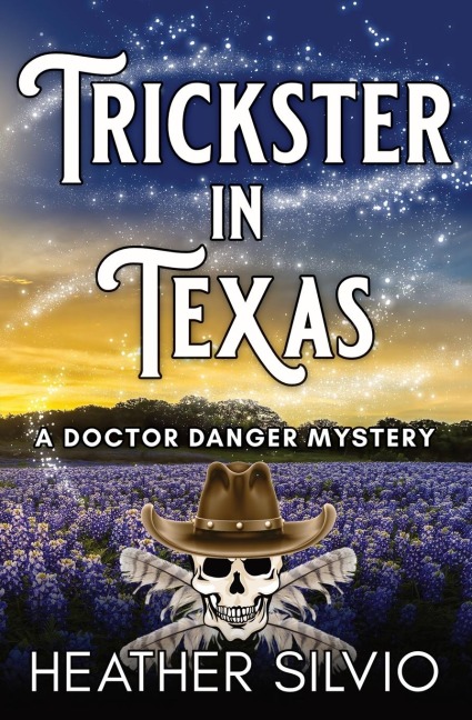 Trickster in Texas - Heather Silvio