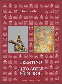 Santuari d'Italia. Trentino Alto Adige-Südtirol - 