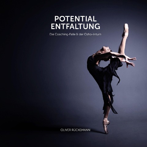 Potentialentfaltung - Oliver Rückemann, Oliver Rückemann