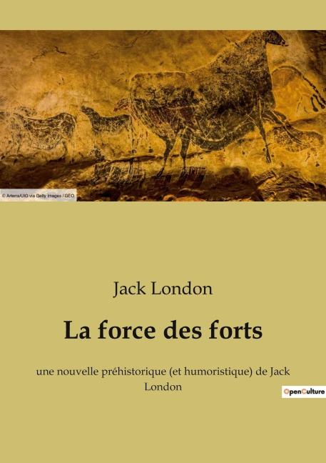 La force des forts - Jack London