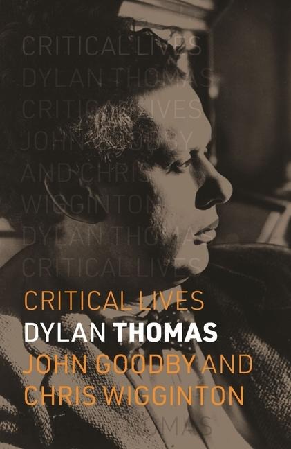 Dylan Thomas - John Goodby, Chris Wigginton