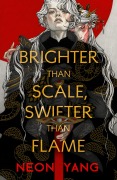 Cover-Bild zum Titel 'Brighter than Scale, Swifter than Flame' von 'Neon Yang'